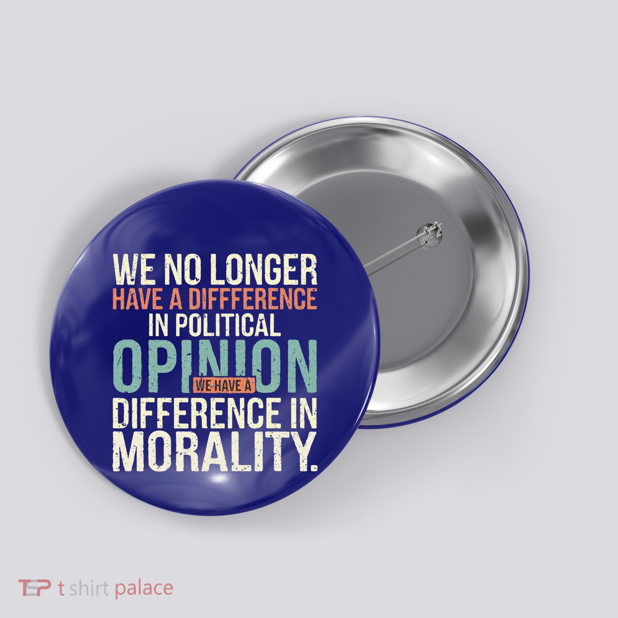 We No Longer Have A Difference In Political Opinion Morality Button