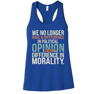 We No Longer Have A Difference In Political Opinion Morality Women's Racerback Tank