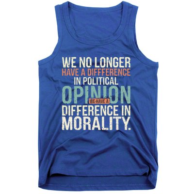 We No Longer Have A Difference In Political Opinion Morality Tank Top