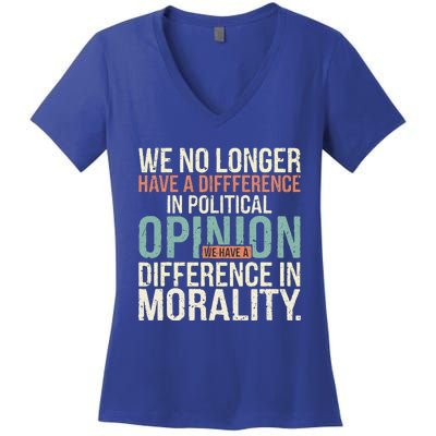 We No Longer Have A Difference In Political Opinion Morality Women's V-Neck T-Shirt