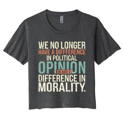 We No Longer Have A Difference In Political Opinion Morality Women's Crop Top Tee