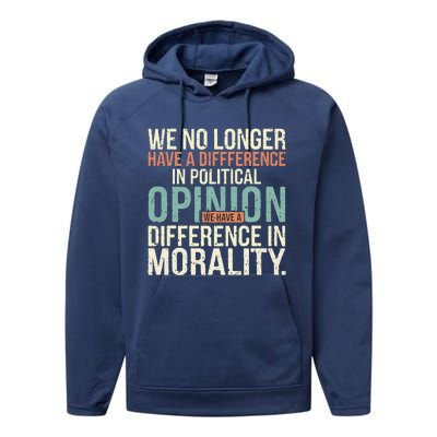 We No Longer Have A Difference In Political Opinion Morality Performance Fleece Hoodie