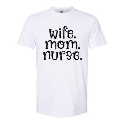 Wife Nurse Mom Gift Wife Mom Nurse Gift Softstyle® CVC T-Shirt