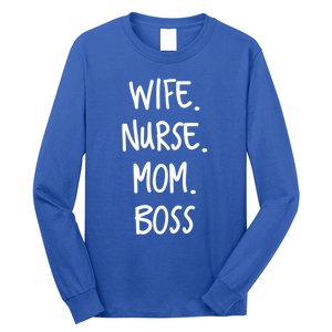 Wife Nurse Mom Boss Gift Long Sleeve Shirt