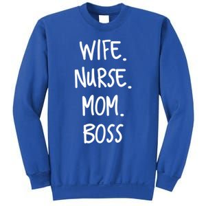 Wife Nurse Mom Boss Gift Sweatshirt