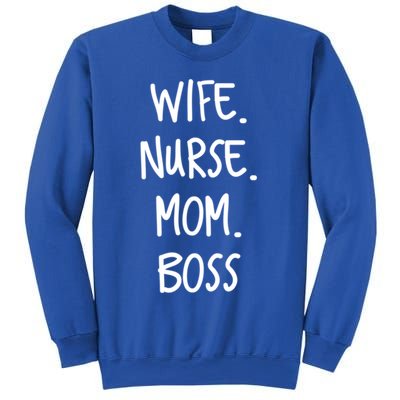 Wife Nurse Mom Boss Gift Sweatshirt