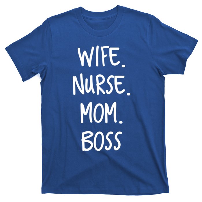 Wife Nurse Mom Boss Gift T-Shirt