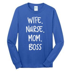 Wife Nurse Mom Boss Gift Tall Long Sleeve T-Shirt