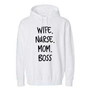 Wife Nurse Mom Boss Gift Garment-Dyed Fleece Hoodie