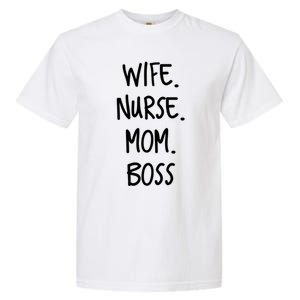 Wife Nurse Mom Boss Gift Garment-Dyed Heavyweight T-Shirt