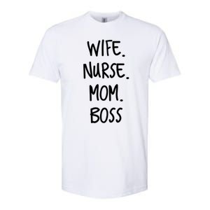 Wife Nurse Mom Boss Gift Softstyle CVC T-Shirt