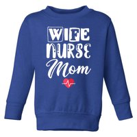 Wife Nurse Mom Nursing Appreciation Gift Toddler Sweatshirt