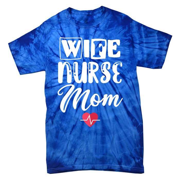 Wife Nurse Mom Nursing Appreciation Gift Tie-Dye T-Shirt