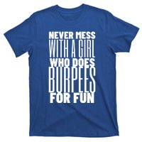 Wo Never Mess With A Who Does Burpees Fun Exercise Cute Gift T-Shirt