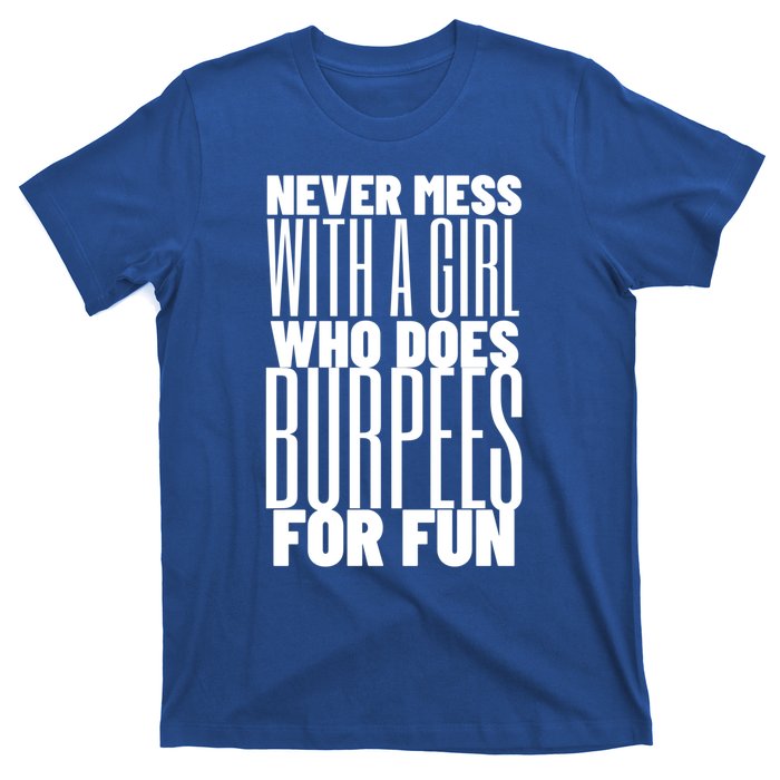 Wo Never Mess With A Who Does Burpees Fun Exercise Cute Gift T-Shirt