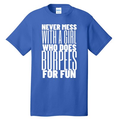 Wo Never Mess With A Who Does Burpees Fun Exercise Cute Gift Tall T-Shirt