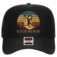 Wo No My First Name Aint Baby Cowboy Boot Hat Western Deserts High Crown Mesh Back Trucker Hat