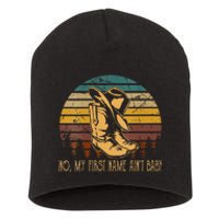 Wo No My First Name Aint Baby Cowboy Boot Hat Western Deserts Short Acrylic Beanie