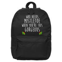 Who Need Mistletoe When You're This Gorgeous 16 in Basic Backpack