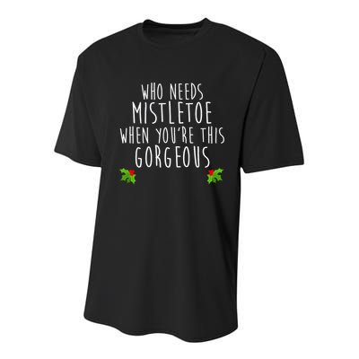 Who Need Mistletoe When You're This Gorgeous Youth Performance Sprint T-Shirt
