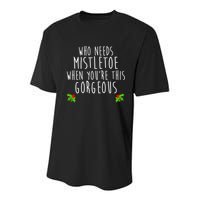 Who Need Mistletoe When You're This Gorgeous Youth Performance Sprint T-Shirt