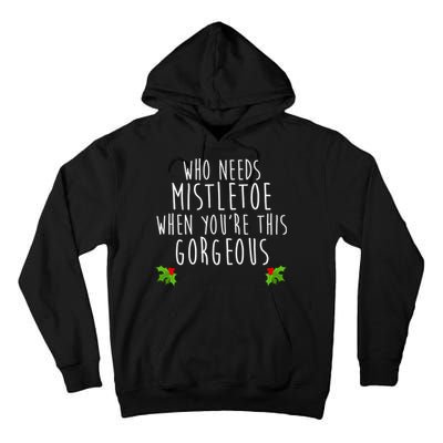 Who Need Mistletoe When You're This Gorgeous Tall Hoodie