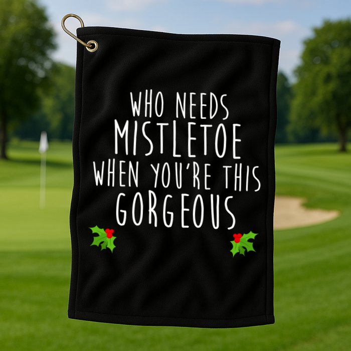 Who Need Mistletoe When You're This Gorgeous Golf Towel