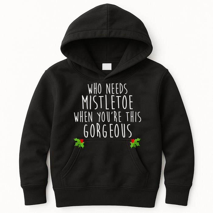 Who Need Mistletoe When You're This Gorgeous Kids Hoodie