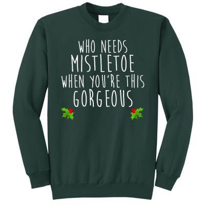 Who Need Mistletoe When You're This Gorgeous Tall Sweatshirt