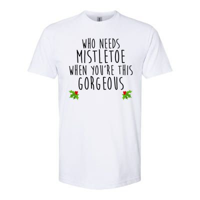 Who Need Mistletoe When You're This Gorgeous Softstyle® CVC T-Shirt