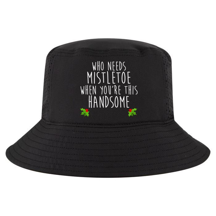 Who Need Mistletoe When You're This Handsome Cool Comfort Performance Bucket Hat