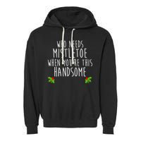 Who Need Mistletoe When You're This Handsome Garment-Dyed Fleece Hoodie