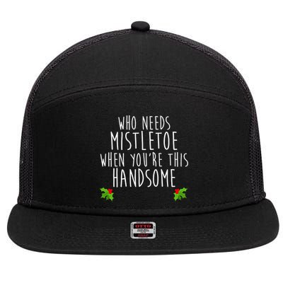 Who Need Mistletoe When You're This Handsome 7 Panel Mesh Trucker Snapback Hat