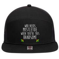 Who Need Mistletoe When You're This Handsome 7 Panel Mesh Trucker Snapback Hat