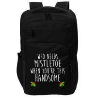 Who Need Mistletoe When You're This Handsome Impact Tech Backpack