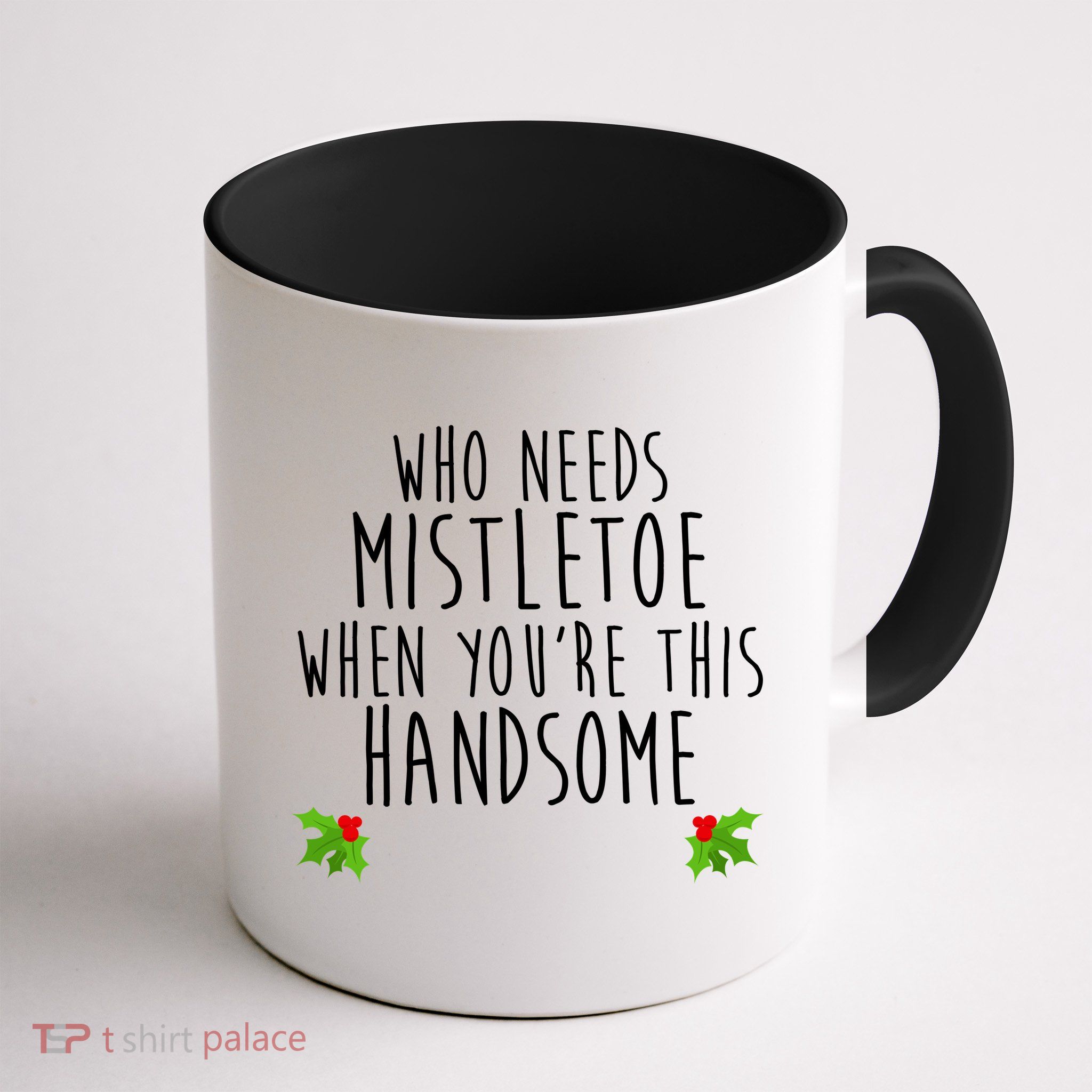 Who Need Mistletoe When You're This Handsome Mug