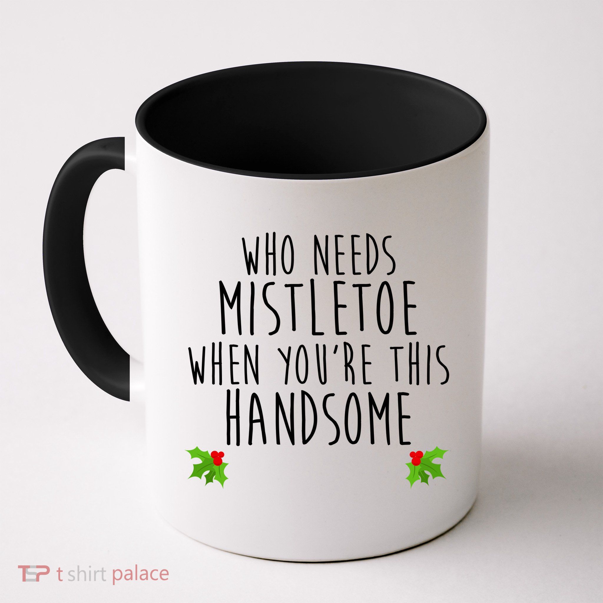 Who Need Mistletoe When You're This Handsome Mug