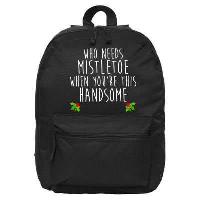 Who Need Mistletoe When You're This Handsome 16 in Basic Backpack