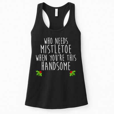 Who Need Mistletoe When You're This Handsome Womens Tank Top