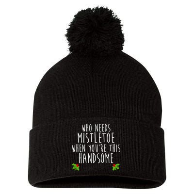 Who Need Mistletoe When You're This Handsome Pom Pom 12in Knit Beanie