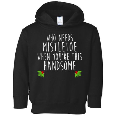 Who Need Mistletoe When You're This Handsome Toddler Hoodie