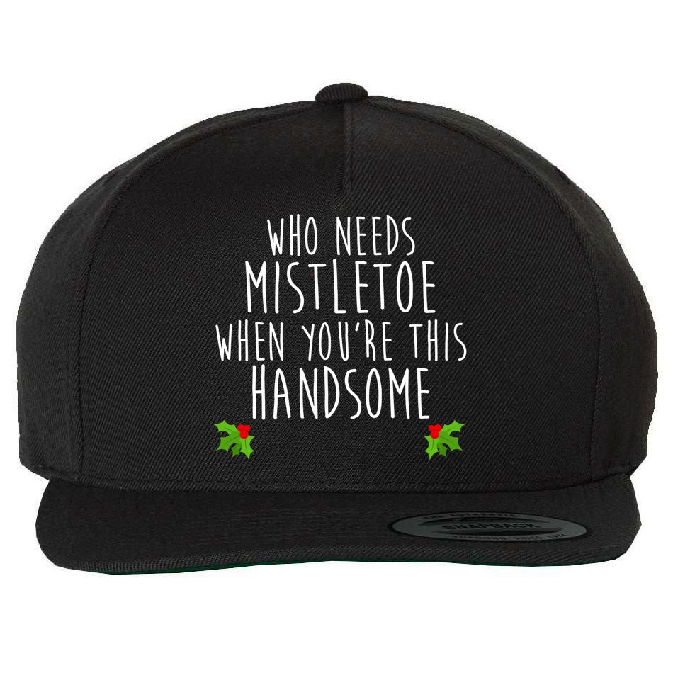 Who Need Mistletoe When You're This Handsome Wool Snapback Cap