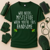 Who Need Mistletoe When You're This Handsome Performance Shirt