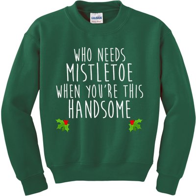 Who Need Mistletoe When You're This Handsome Kids Sweatshirt