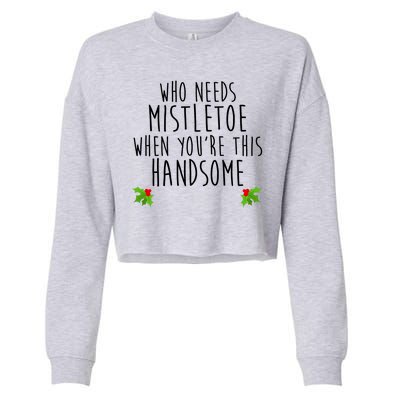 Who Need Mistletoe When You're This Handsome Cropped Pullover Crew