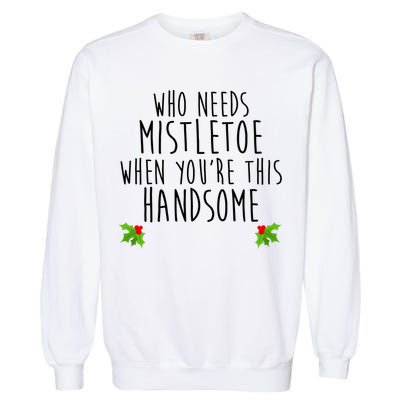Who Need Mistletoe When You're This Handsome Garment-Dyed Sweatshirt