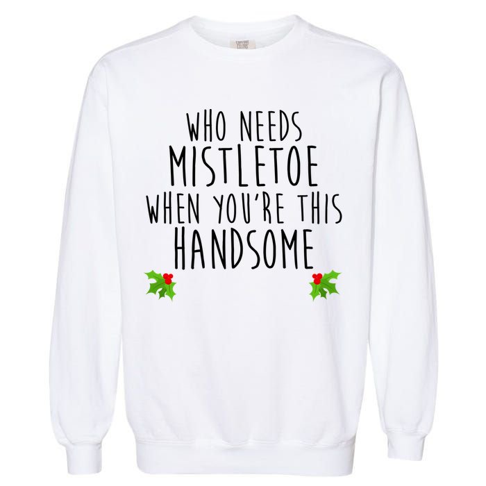 Who Need Mistletoe When You're This Handsome Garment-Dyed Sweatshirt