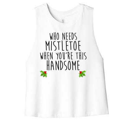 Who Need Mistletoe When You're This Handsome Women's Racerback Cropped Tank