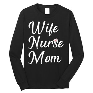 Wife Nurse Mom Long Sleeve Shirt