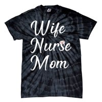 Wife Nurse Mom Tie-Dye T-Shirt